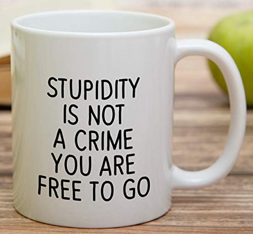 Забавна чаша за Retreez - Глупостта не е престъпление, вие сте свободни от 11 Грама Керамични чаши за Кафе, за чай - Смешно, Саркастичные, Смъдене, Вдъхновяващи рожден ден